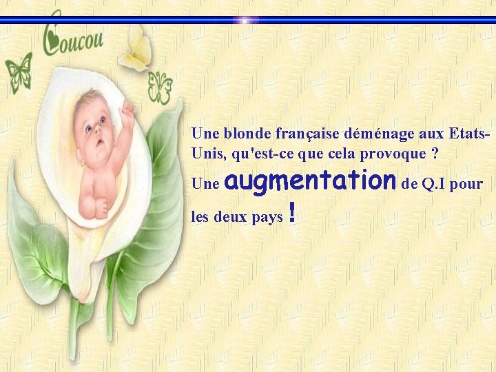 Une blonde française déménage aux Etats. Unis, qu'est-ce que cela provoque ? augmentation de