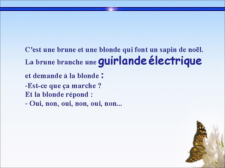 C'est une brune et une blonde qui font un sapin de noël. La brune