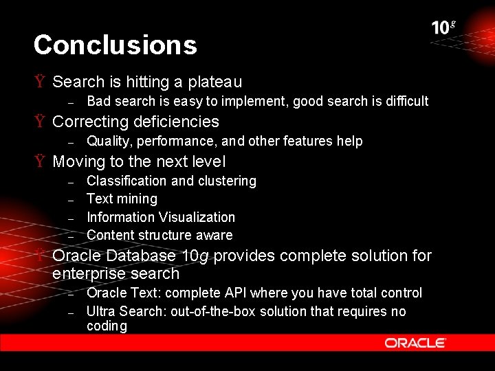 Conclusions Ÿ Search is hitting a plateau – Bad search is easy to implement,