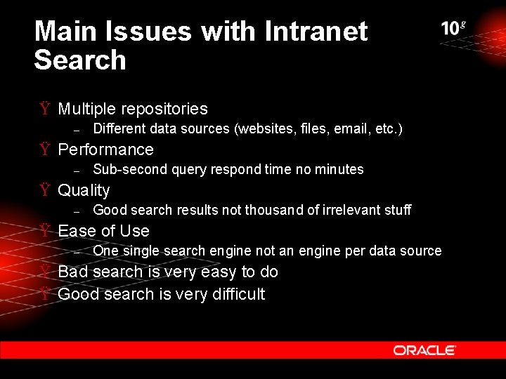 Main Issues with Intranet Search Ÿ Multiple repositories – Different data sources (websites, files,