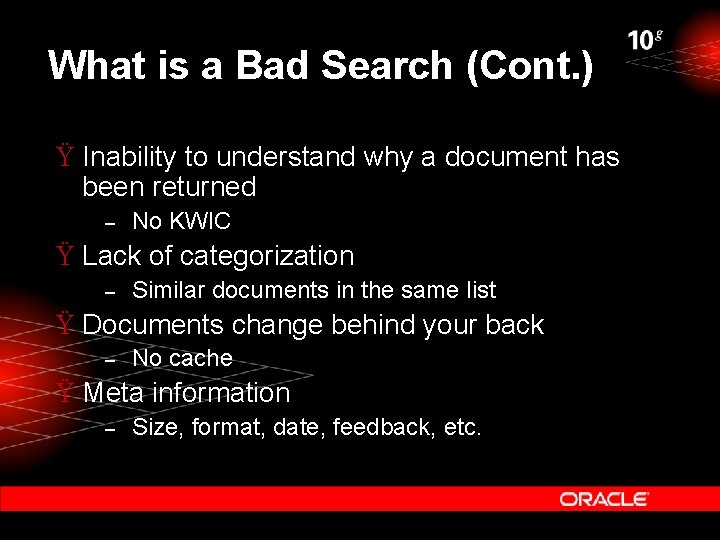 What is a Bad Search (Cont. ) Ÿ Inability to understand why a document