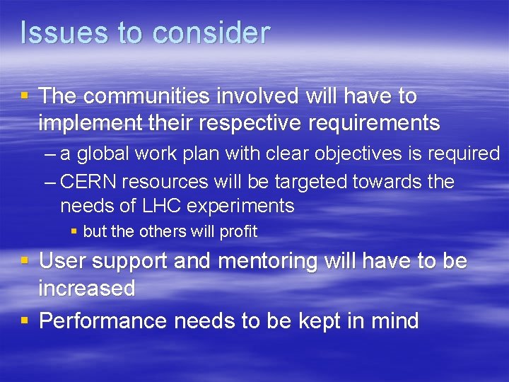 Issues to consider § The communities involved will have to implement their respective requirements