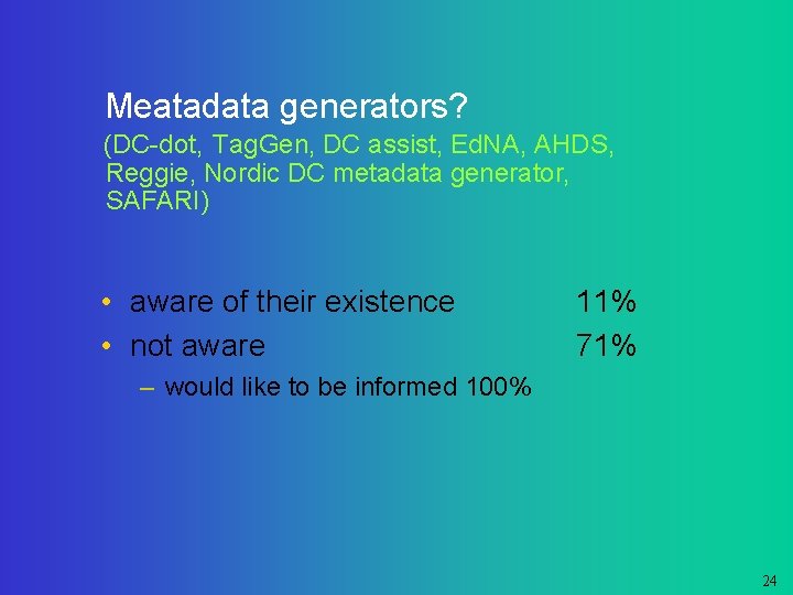 Meatadata generators? (DC-dot, Tag. Gen, DC assist, Ed. NA, AHDS, Reggie, Nordic DC metadata