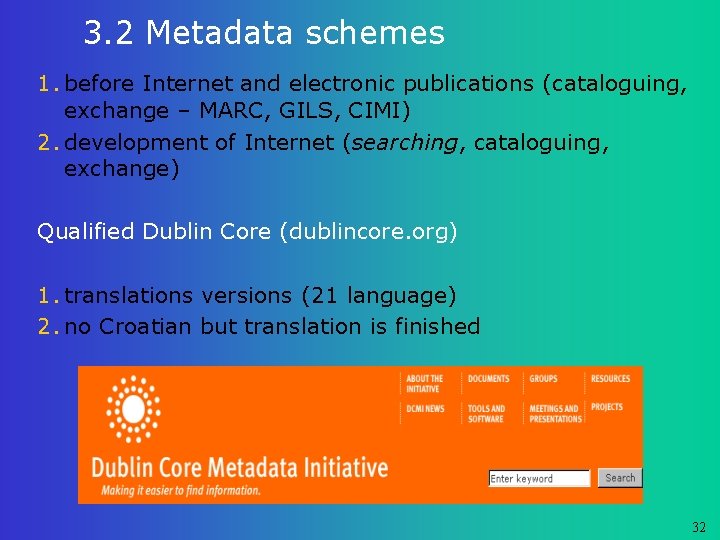 3. 2 Metadata schemes 1. before Internet and electronic publications (cataloguing, exchange – MARC,