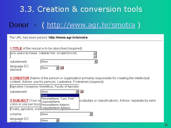 3. 3. Creation & conversion tools Donor - ( http: //www. agr. hr/smotra )