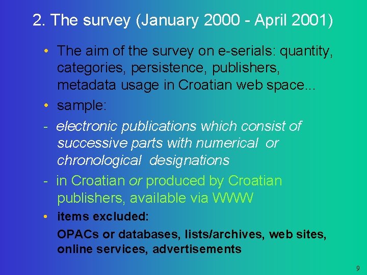 2. The survey (January 2000 - April 2001) • The aim of the survey