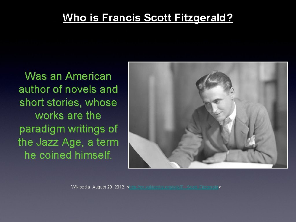 Who is Francis Scott Fitzgerald? Was an American author of novels and short stories,