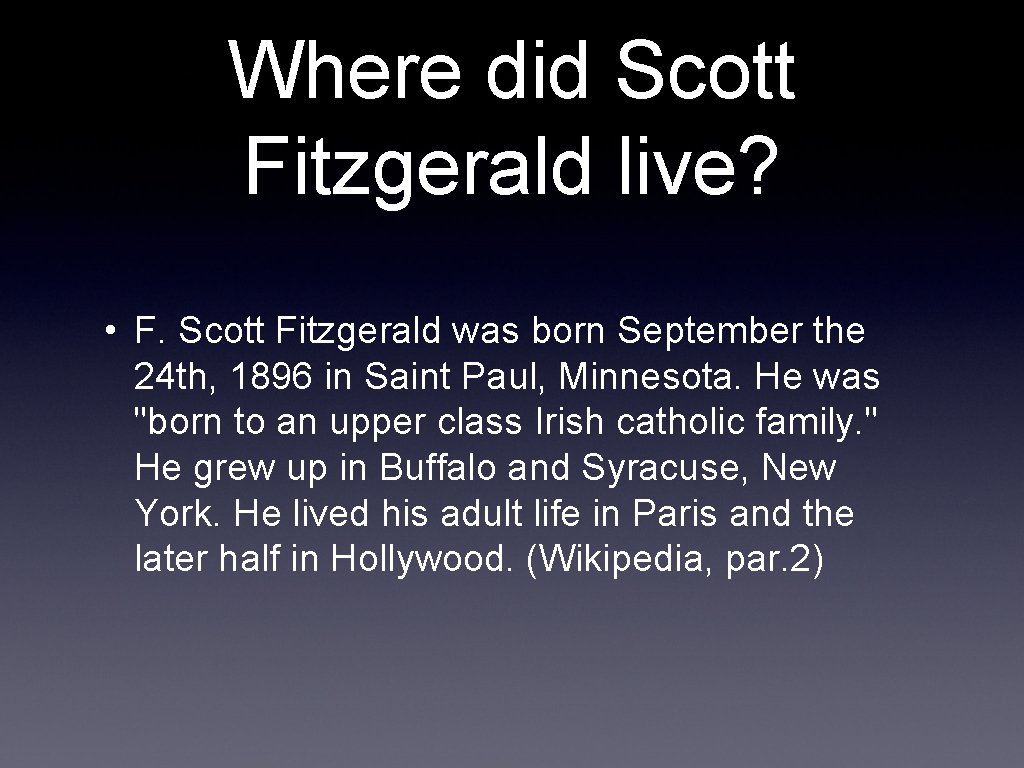 Where did Scott Fitzgerald live? • F. Scott Fitzgerald was born September the 24