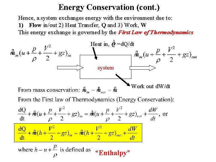 Energy Conservation (cont. ) Hence, a system exchanges energy with the environment due to: