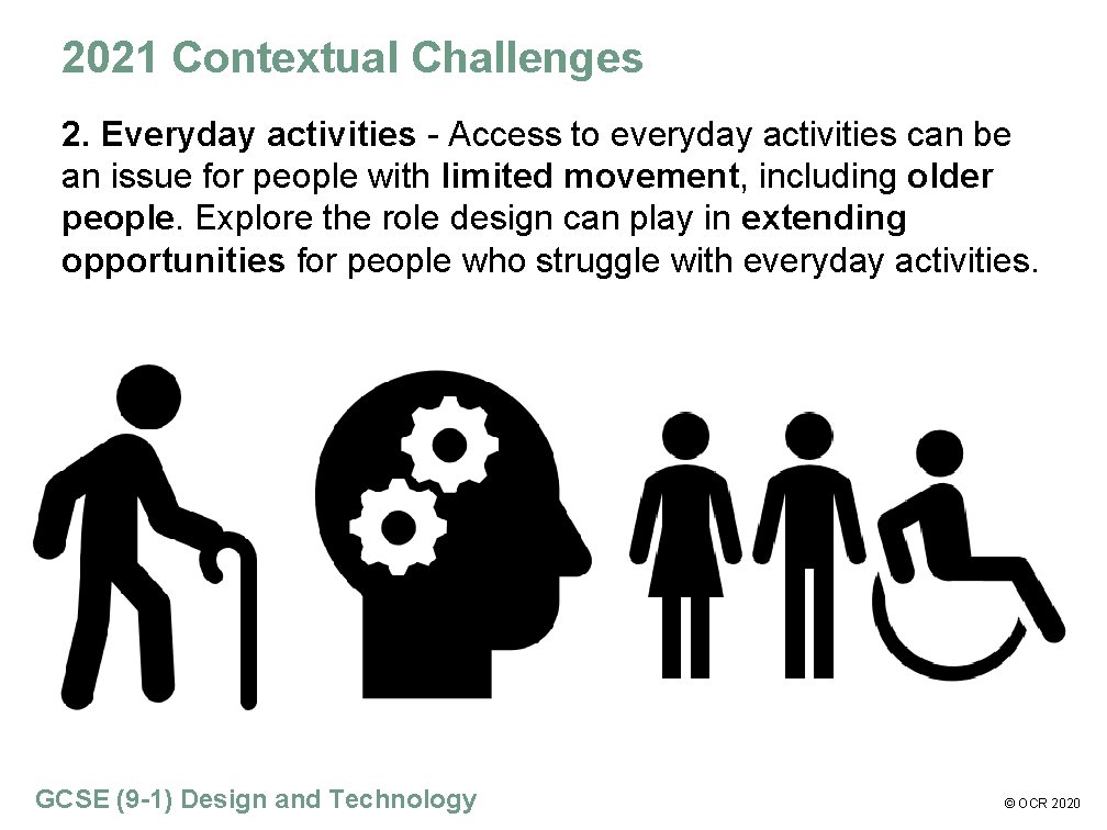 2021 Contextual Challenges 2. Everyday activities - Access to everyday activities can be an