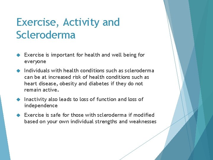 Exercise, Activity and Scleroderma Exercise is important for health and well being for everyone