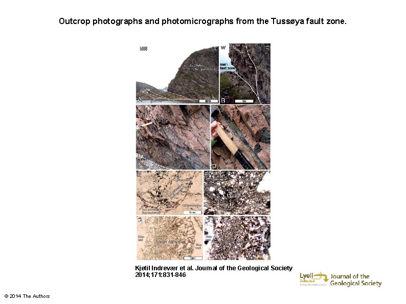 Outcrop photographs and photomicrographs from the Tussøya fault zone. Kjetil Indrevær et al. Journal