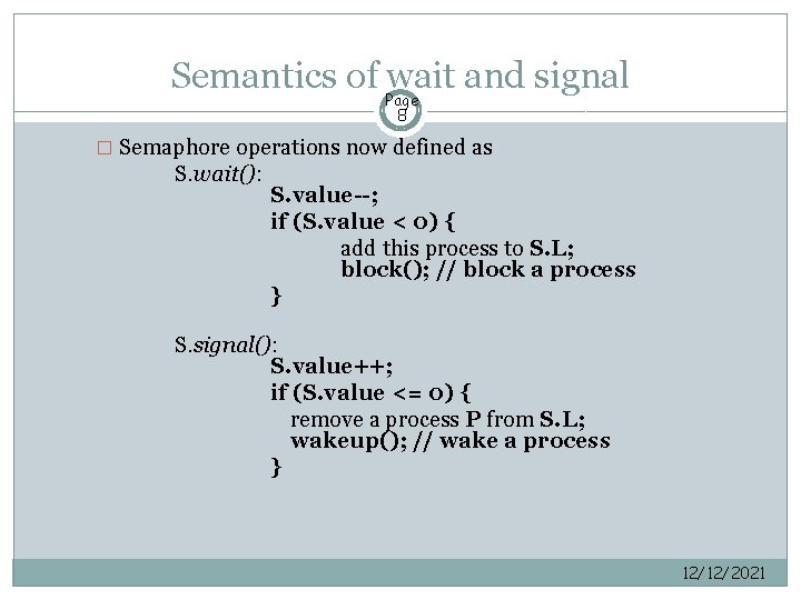 Semantics of wait and signal Page 8 � Semaphore operations now defined as S.