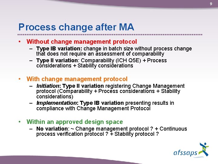 9 Process change after MA • Without change management protocol – Type IB variation: