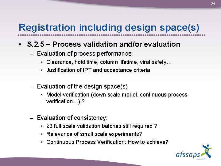21 Registration including design space(s) • S. 2. 5 – Process validation and/or evaluation