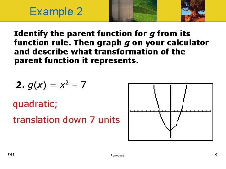 Example 2 Identify the parent function for g from its function rule. Then graph