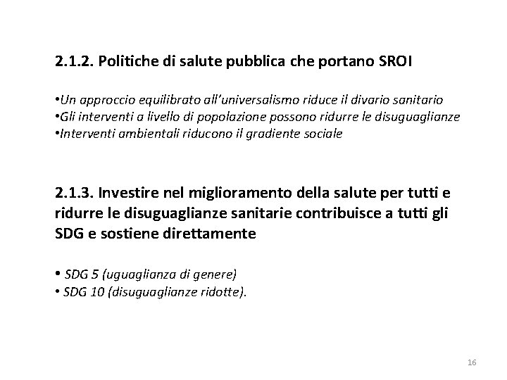 2. 1. 2. Politiche di salute pubblica che portano SROI • Un approccio equilibrato