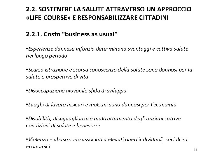 2. 2. SOSTENERE LA SALUTE ATTRAVERSO UN APPROCCIO «LIFE-COURSE» E RESPONSABILIZZARE CITTADINI 2. 2.