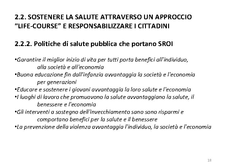 2. 2. SOSTENERE LA SALUTE ATTRAVERSO UN APPROCCIO “LIFE-COURSE” E RESPONSABILIZZARE I CITTADINI 2.