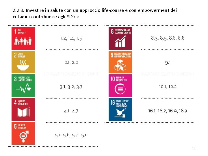 2. 2. 3. Investire in salute con un approccio life-course e con empowerment dei