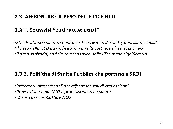 2. 3. AFFRONTARE IL PESO DELLE CD E NCD 2. 3. 1. Costo del