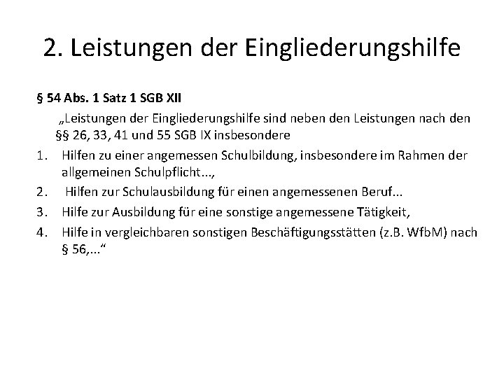 2. Leistungen der Eingliederungshilfe § 54 Abs. 1 Satz 1 SGB XII „Leistungen der