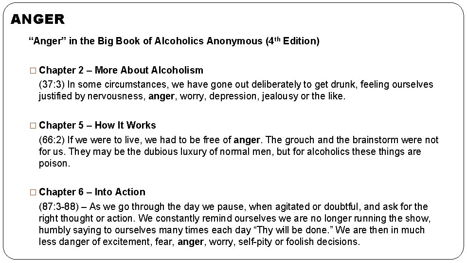 ANGER “Anger” in the Big Book of Alcoholics Anonymous (4 th Edition) � Chapter