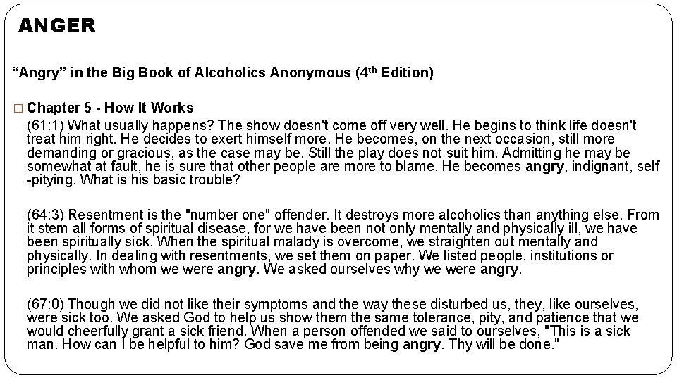 ANGER “Angry” in the Big Book of Alcoholics Anonymous (4 th Edition) � Chapter