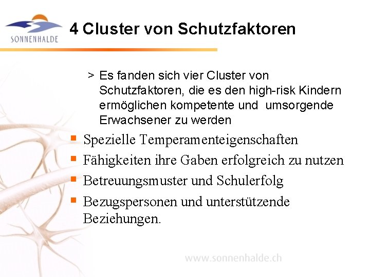4 Cluster von Schutzfaktoren > Es fanden sich vier Cluster von Schutzfaktoren, die es