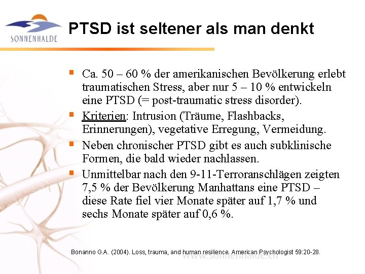 PTSD ist seltener als man denkt § Ca. 50 – 60 % der amerikanischen