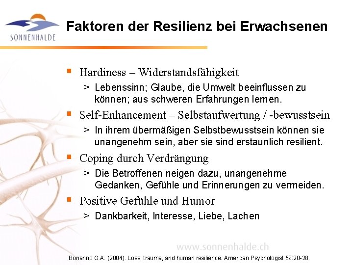 Faktoren der Resilienz bei Erwachsenen § Hardiness – Widerstandsfähigkeit > Lebenssinn; Glaube, die Umwelt