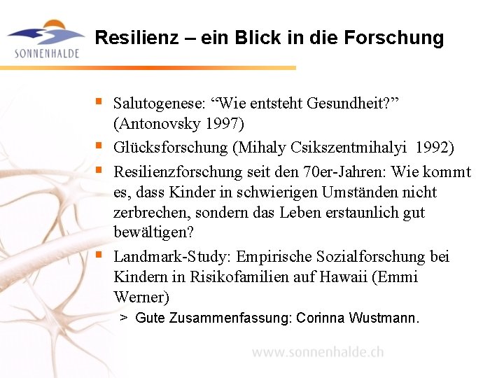 Resilienz – ein Blick in die Forschung § Salutogenese: “Wie entsteht Gesundheit? ” §