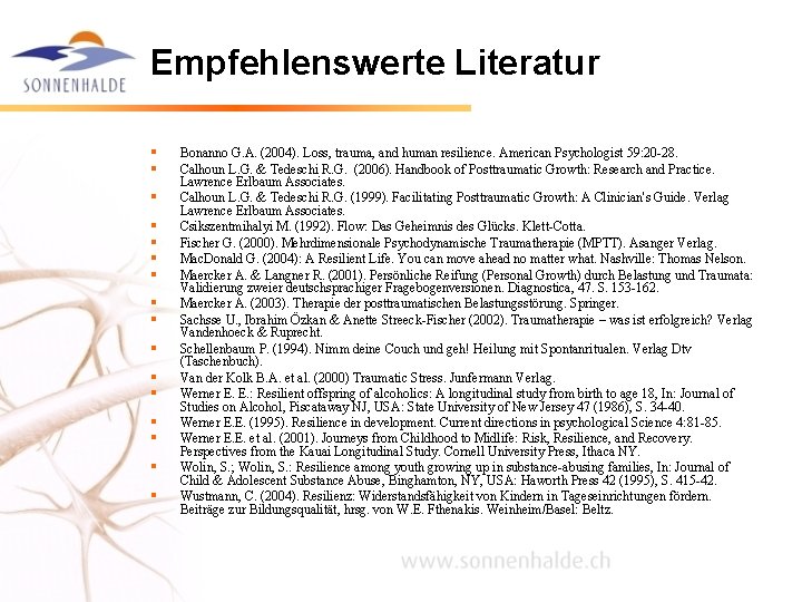 Empfehlenswerte Literatur § § § § Bonanno G. A. (2004). Loss, trauma, and human