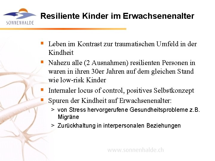 Resiliente Kinder im Erwachsenenalter § Leben im Kontrast zur traumatischen Umfeld in der §