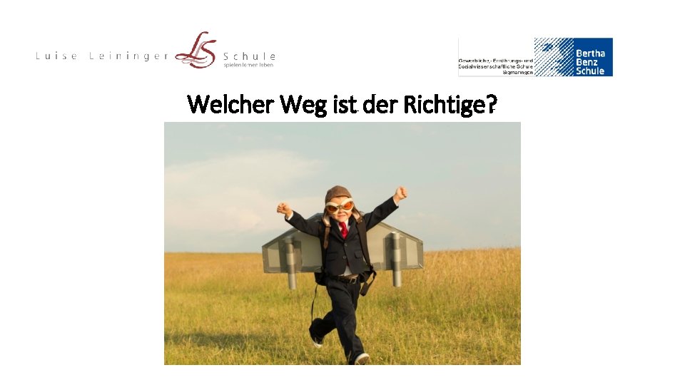 Welcher Weg ist der Richtige? 