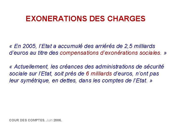 EXONERATIONS DES CHARGES « En 2005, l’Etat a accumulé des arriérés de 2, 5