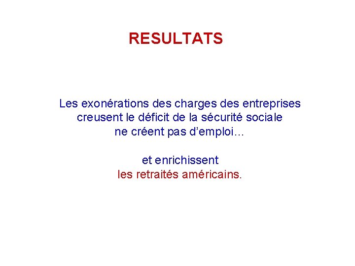 RESULTATS Les exonérations des charges des entreprises creusent le déficit de la sécurité sociale