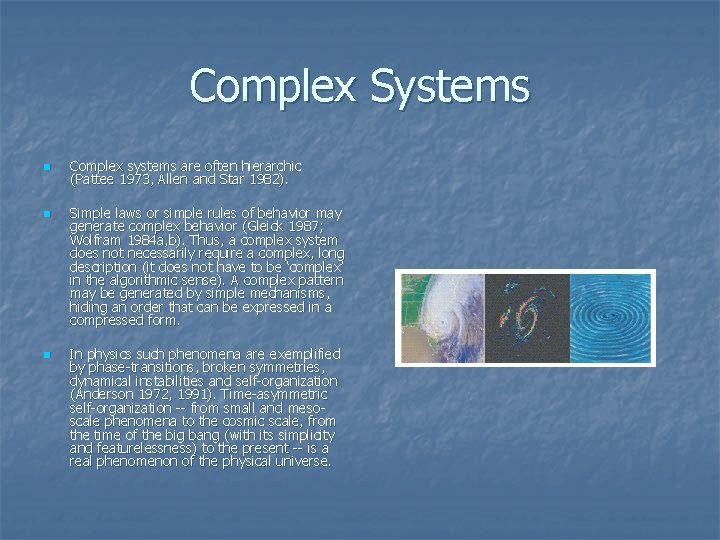 Complex Systems n n n Complex systems are often hierarchic (Pattee 1973, Allen and