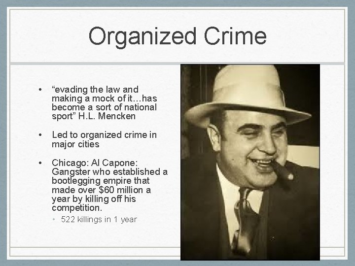 Organized Crime • “evading the law and making a mock of it…has become a