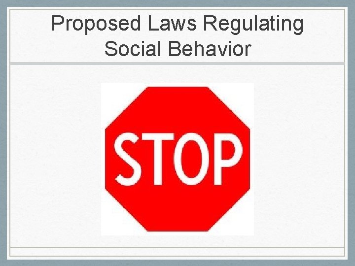 Proposed Laws Regulating Social Behavior 