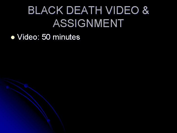 BLACK DEATH VIDEO & ASSIGNMENT l Video: 50 minutes 