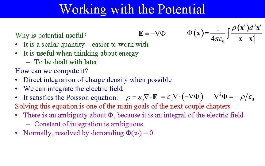 Working with the Potential Why is potential useful? • It is a scalar quantity