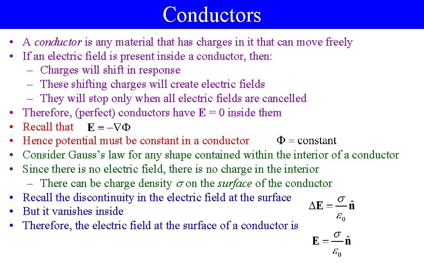 Conductors • A conductor is any material that has charges in it that can