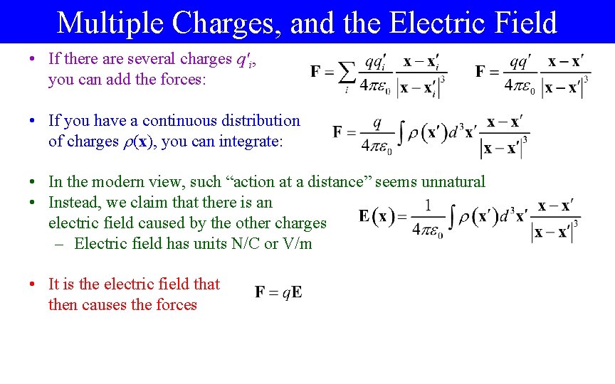 Multiple Charges, and the Electric Field • If there are several charges q'i, you