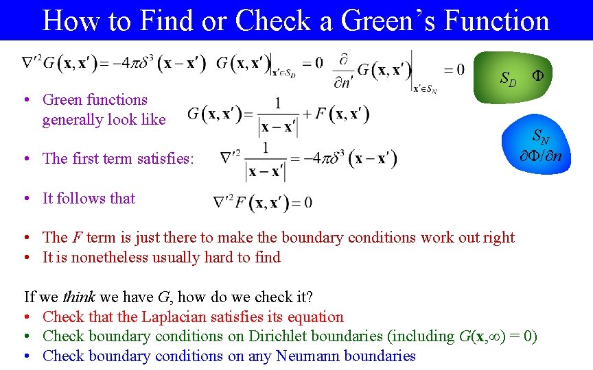 How to Find or Check a Green’s Function SD • Green functions generally look