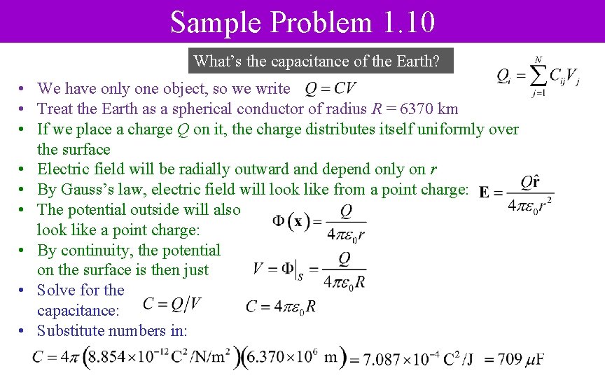 Sample Problem 1. 10 What’s the capacitance of the Earth? • We have only