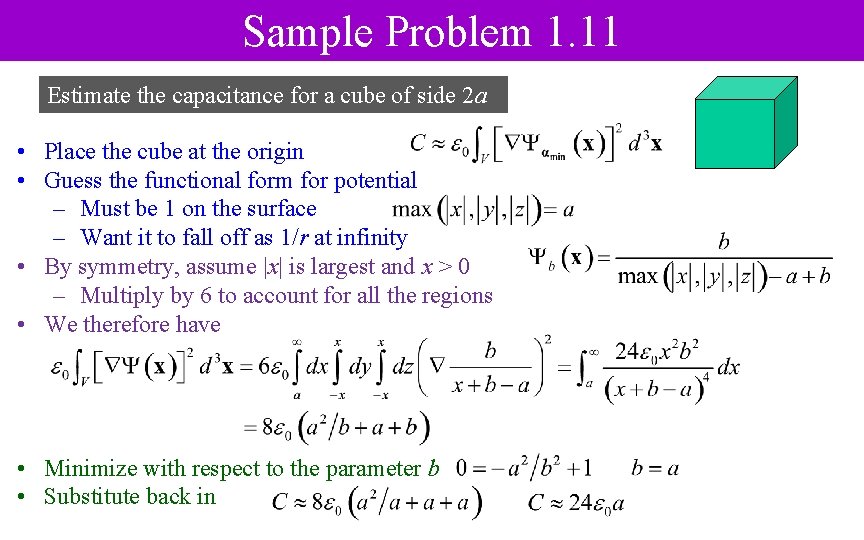 Sample Problem 1. 11 Estimate the capacitance for a cube of side 2 a