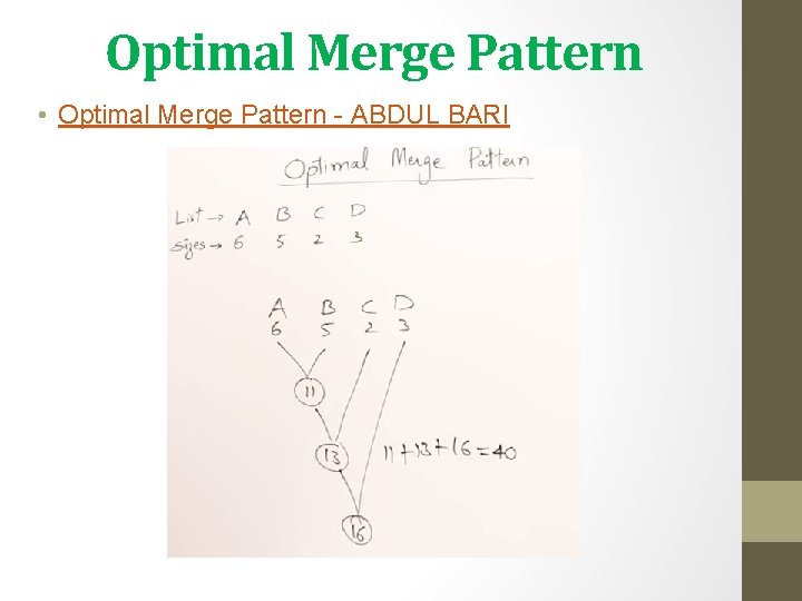 Optimal Merge Pattern • Optimal Merge Pattern - ABDUL BARI Optimal Merge Pattern • Optimal Merge Pattern - ABDUL BARI