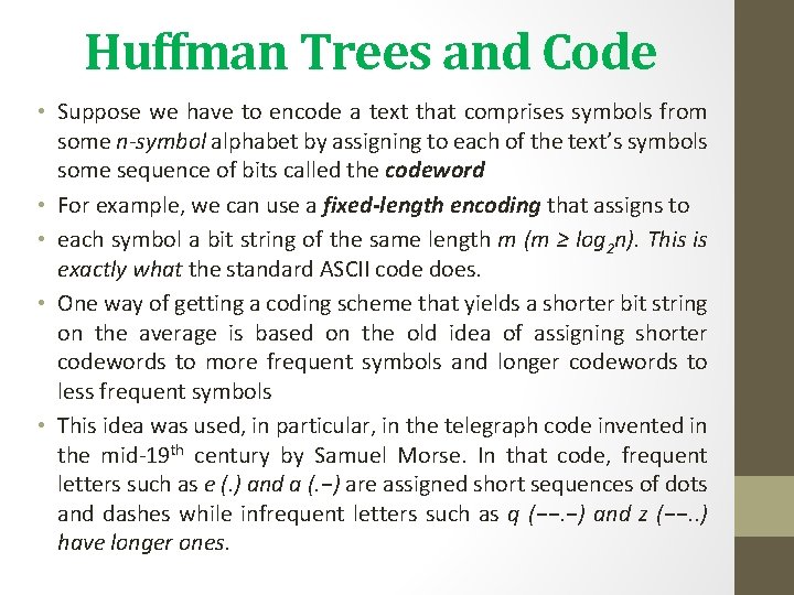 Huffman Trees and Code • Suppose we have to encode a text that comprises Huffman Trees and Code • Suppose we have to encode a text that comprises