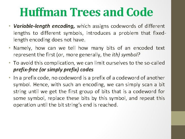 Huffman Trees and Code • Variable-length encoding, which assigns codewords of different lengths to Huffman Trees and Code • Variable-length encoding, which assigns codewords of different lengths to